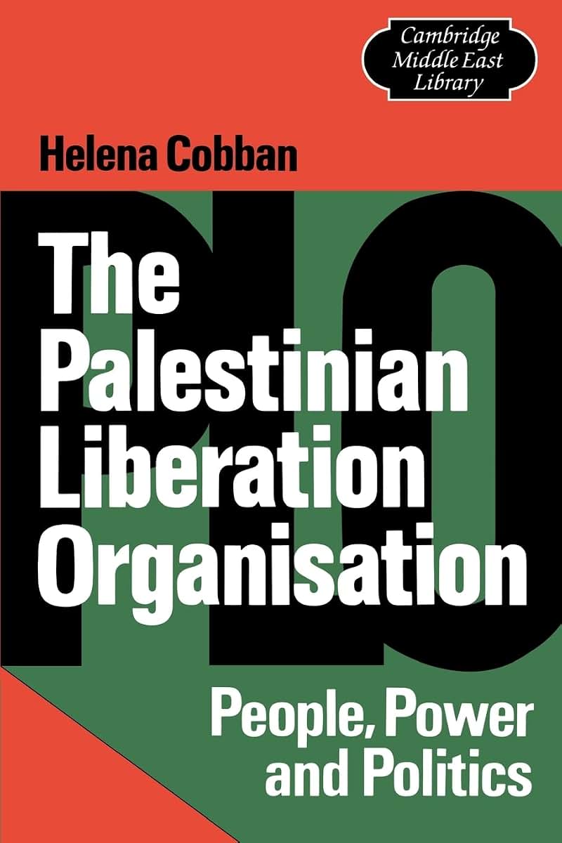 The Palestinian Liberation Organisation: People, Power and Politics (Cambridge Middle East Library, Series Number 5)