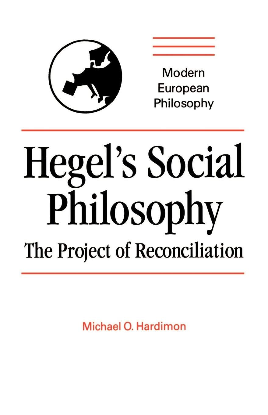 Hegel's Social Philosophy: The Project of Reconciliation (Mo