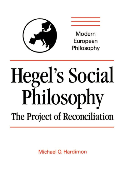 Hegel's Social Philosophy: The Project of Reconciliation (Mo