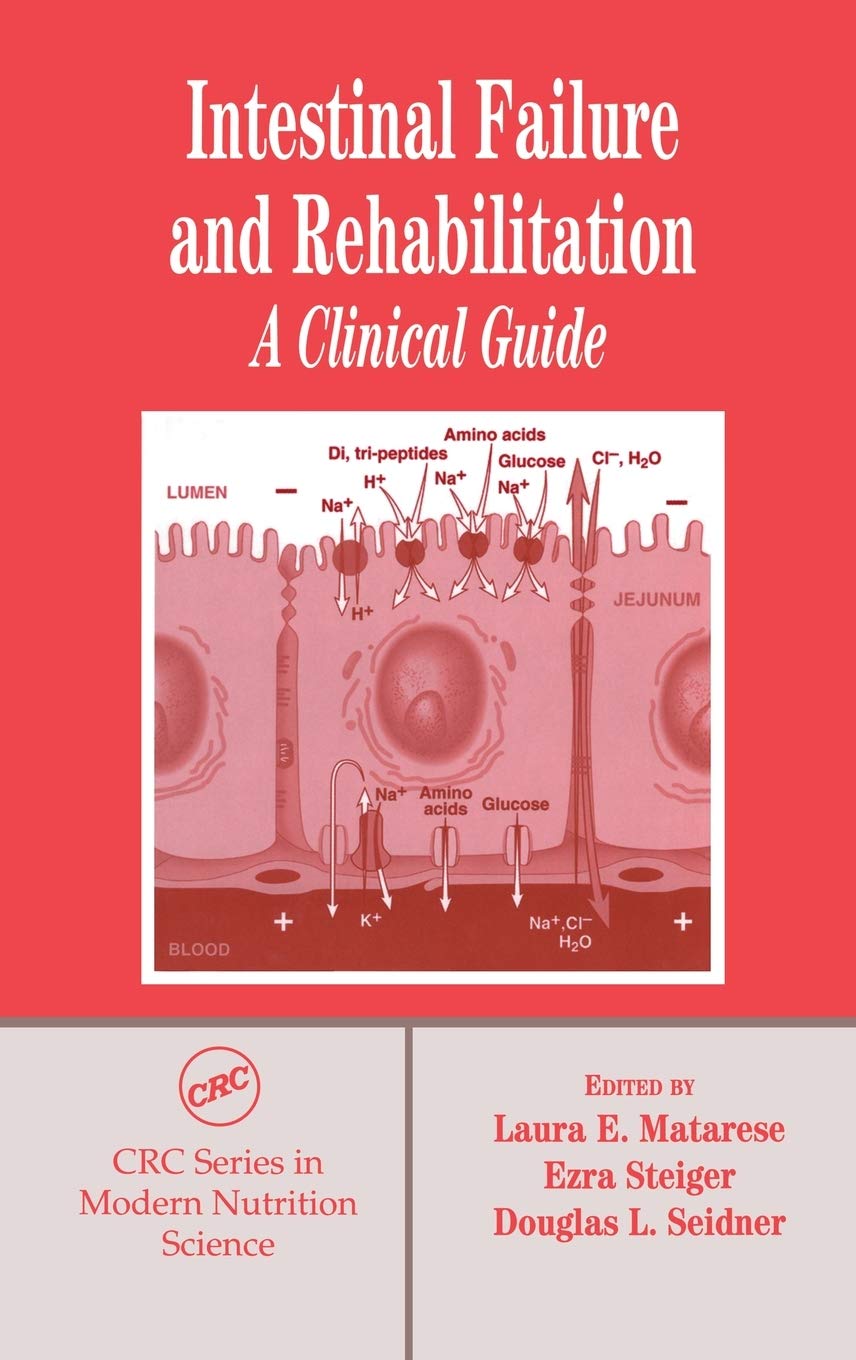 Intestinal Failure and Rehabilitation: A Clinical Guide (MODERN NUTRITION SCIENCE, 3)