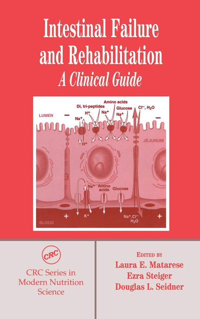 Intestinal Failure and Rehabilitation: A Clinical Guide (MODERN NUTRITION SCIENCE, 3)