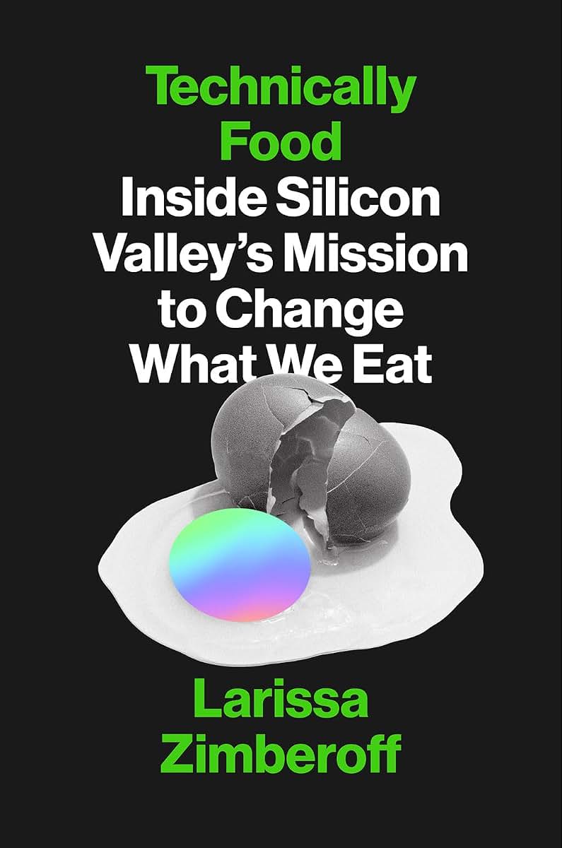 Technically Food: Inside Silicon Valleys Mission to Change What We Eat