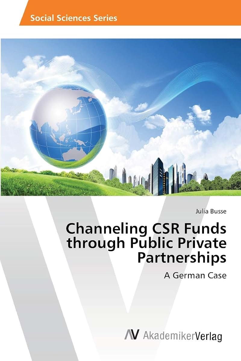 Channeling CSR Funds through Public Private Partnerships: A German Case