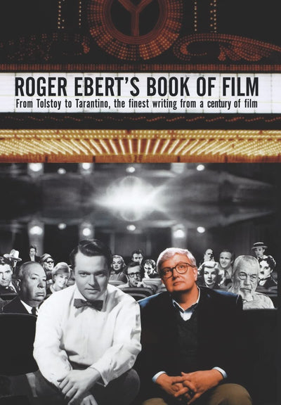 Roger Ebert's Book of Film: From Tolstoy to Tarantino, the F