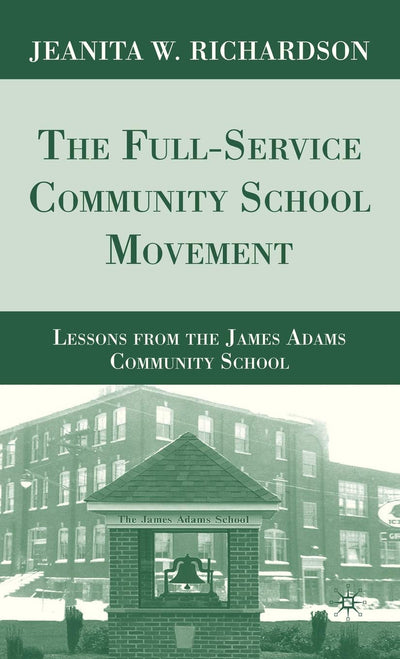 The Full-Service Community School Movement: Lessons from the James Adams Community School