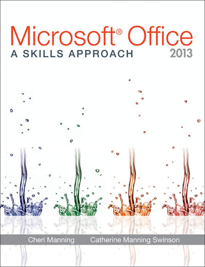 Microsoft Office 2013: A Skills Approach