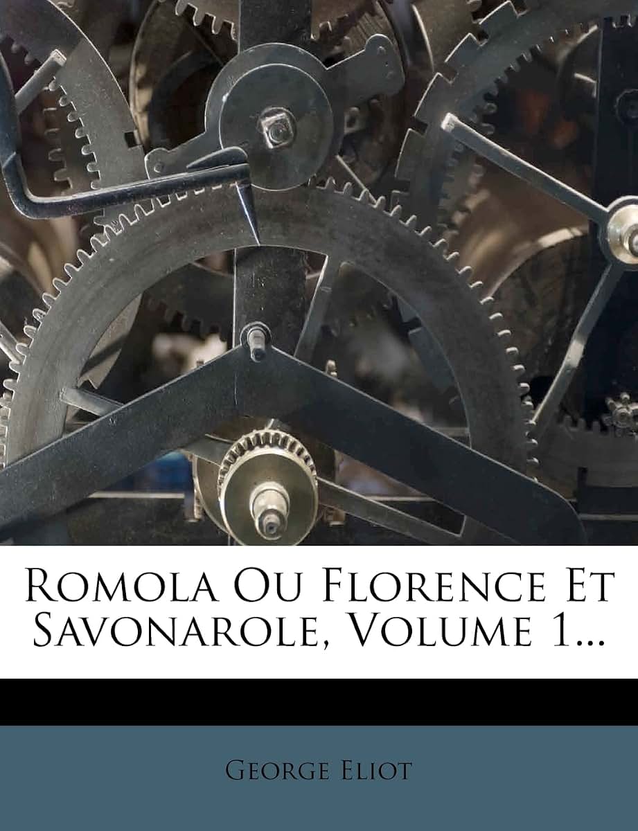 Romola Ou Florence Et Savonarole, Volume 1... (French Edition)