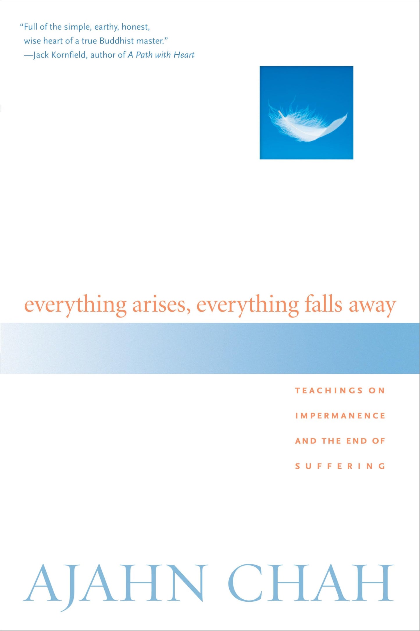 Everything Arises, Everything Falls Away: Teachings on Imper