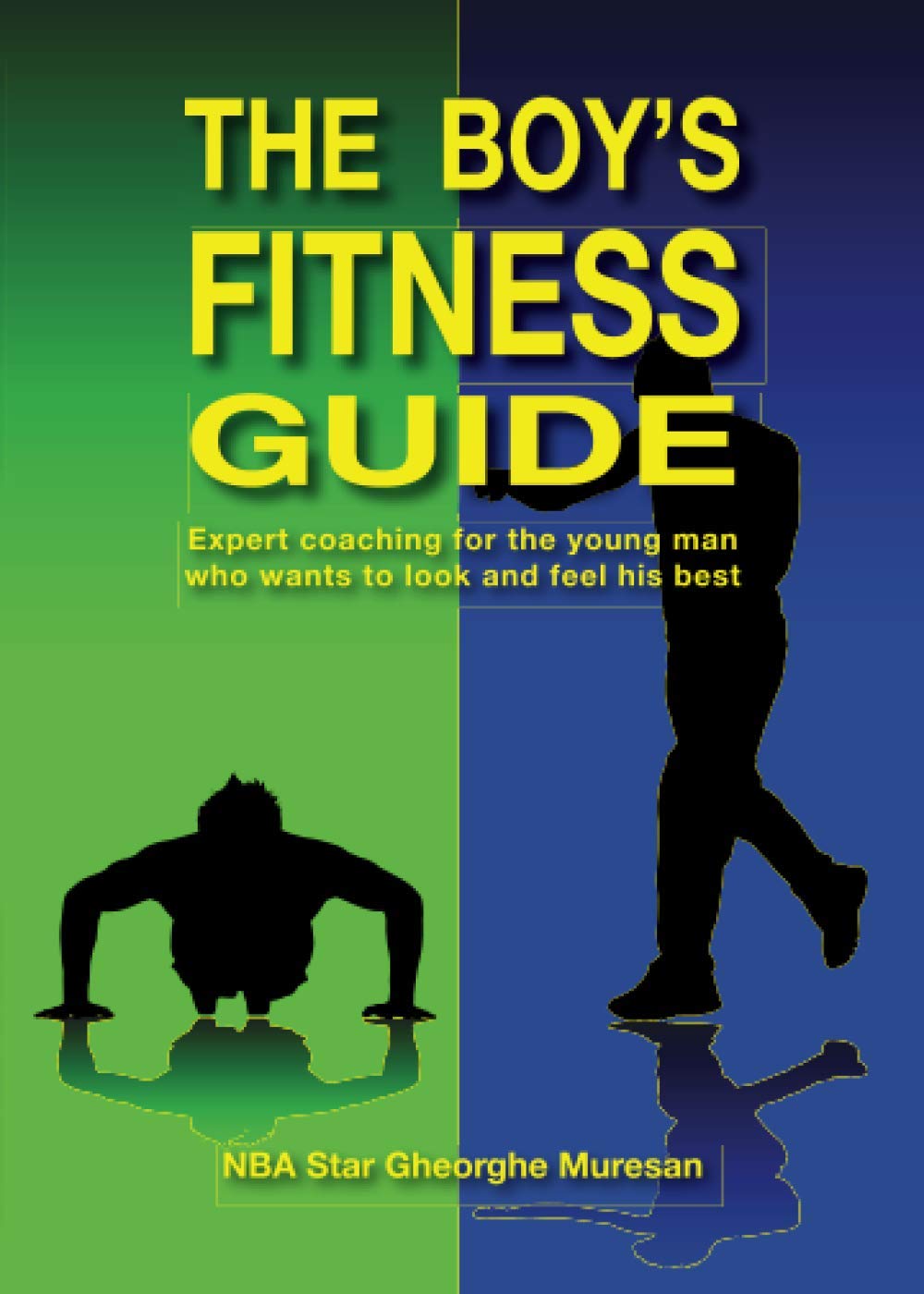 The Boy's Fitness Guide: Expert Coaching for the Young Man