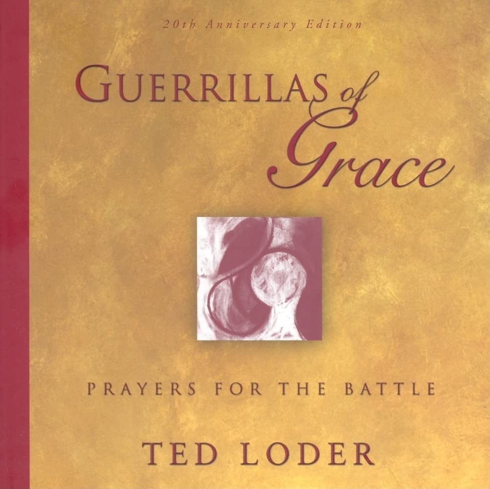 Guerrillas of Grace: Prayers for the Battle (20th Anniversary Edition)