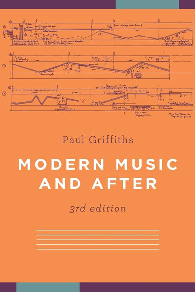 Modern Music and After by Paul Griffiths