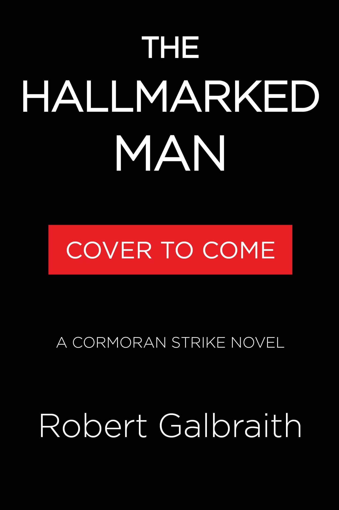 The Hallmarked Man: A Cormoran Strike Novel