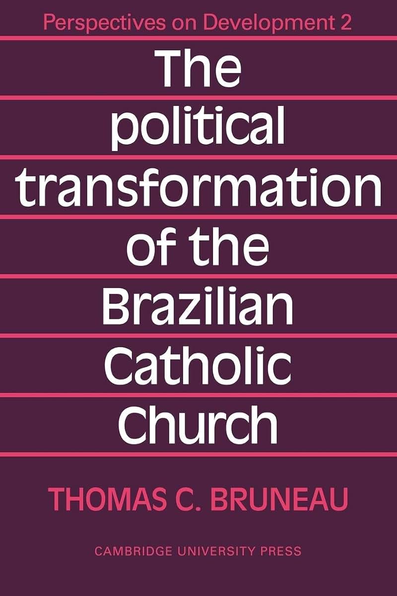 The Political Transformation of the Brazilian Catholic Church (Perspectives on Development, Series Number 2)