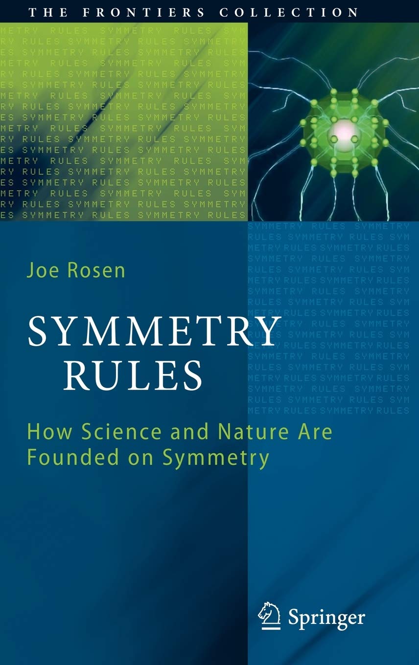 Symmetry Rules: How Science and Nature Are Founded on Symmetry (The Frontiers Collection)