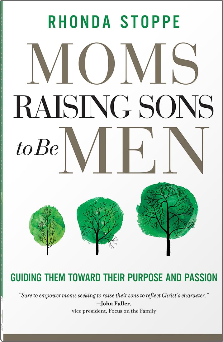 Moms Raising Sons to Be Men: Guiding Them Toward Their Purpose and Passion