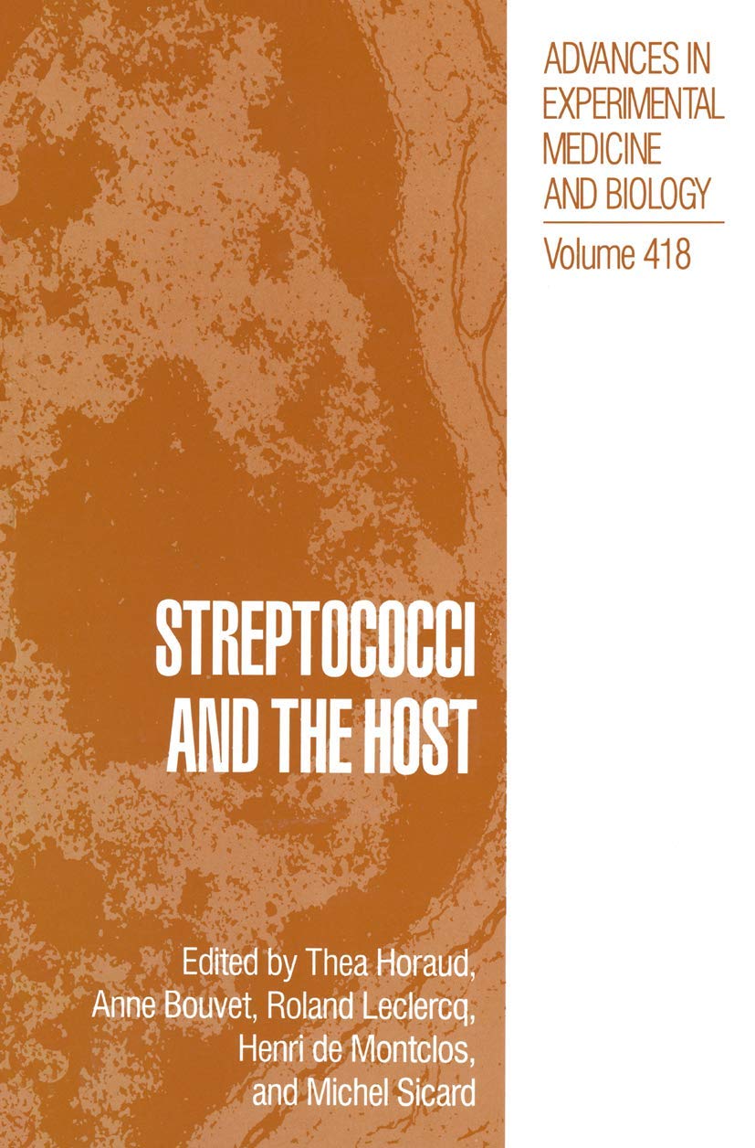 Streptococci and the Host (Advances in Experimental Medicine and Biology, 418)