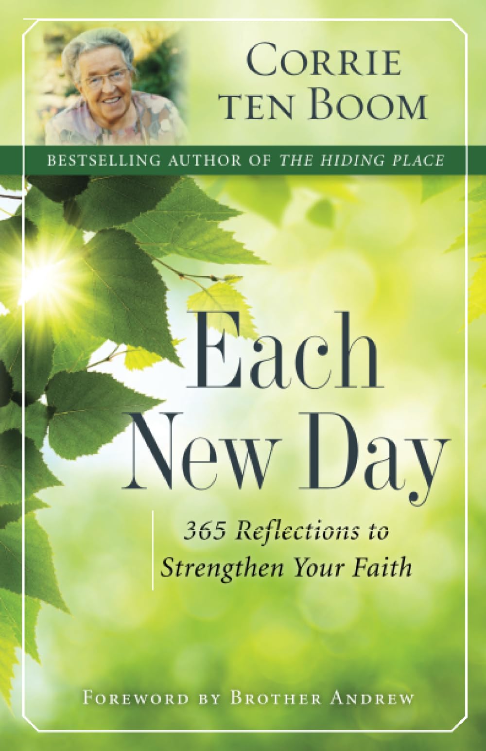 Each New Day: 365 Reflections to Strengthen Your Faith - Yearly Devotional from WWII Hero and Classic Christian Author Corrie ten Boom