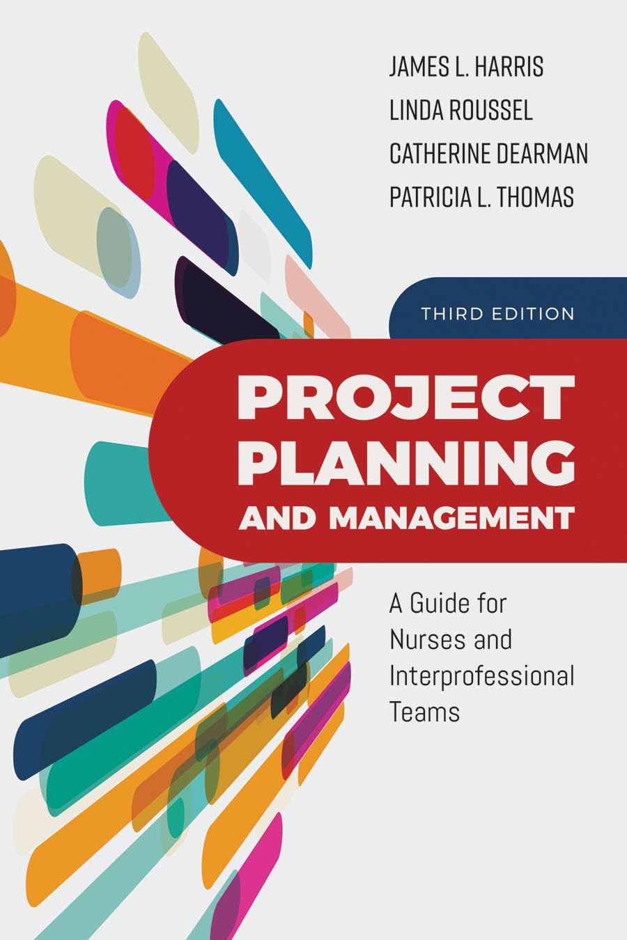 Project Planning and Management: A Guide for Nurses and Interprofessional Teams: .