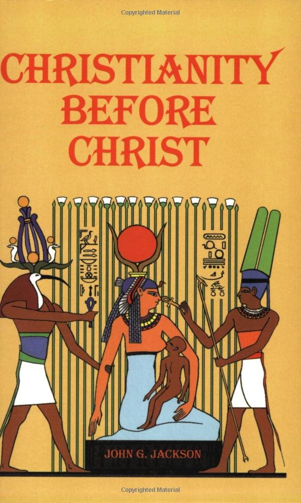 Christianity Before Christ by John G. Jackson