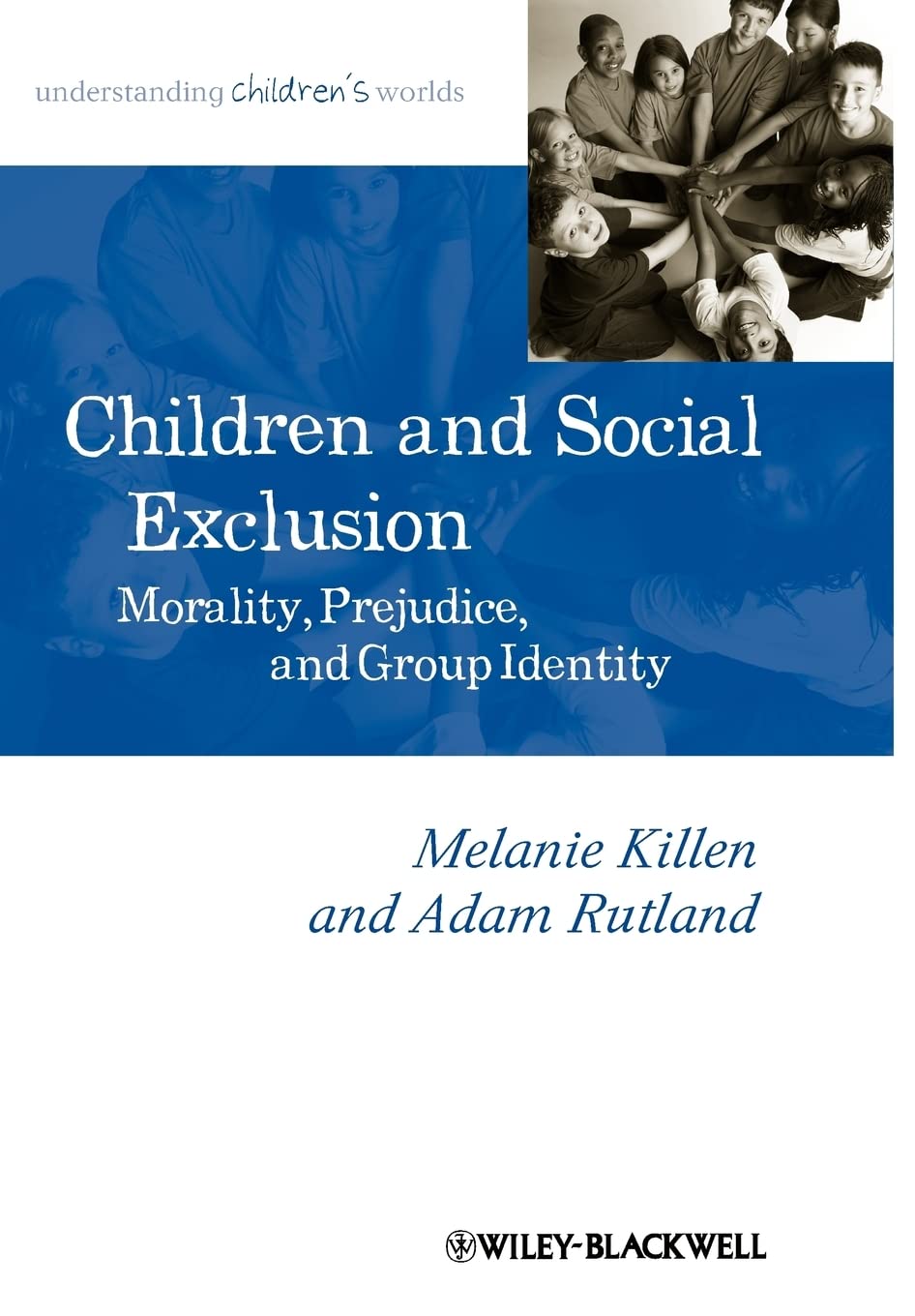 Children and Social Exclusion: Morality, Prejudice, and Group Identity
