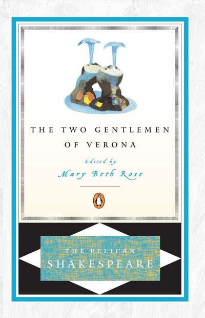 The Two Gentlemen of Verona (The Pelican Shakespeare)