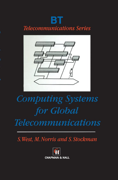 Computing Systems for Global Telecommunications (BT Telecommunications Series, 14)