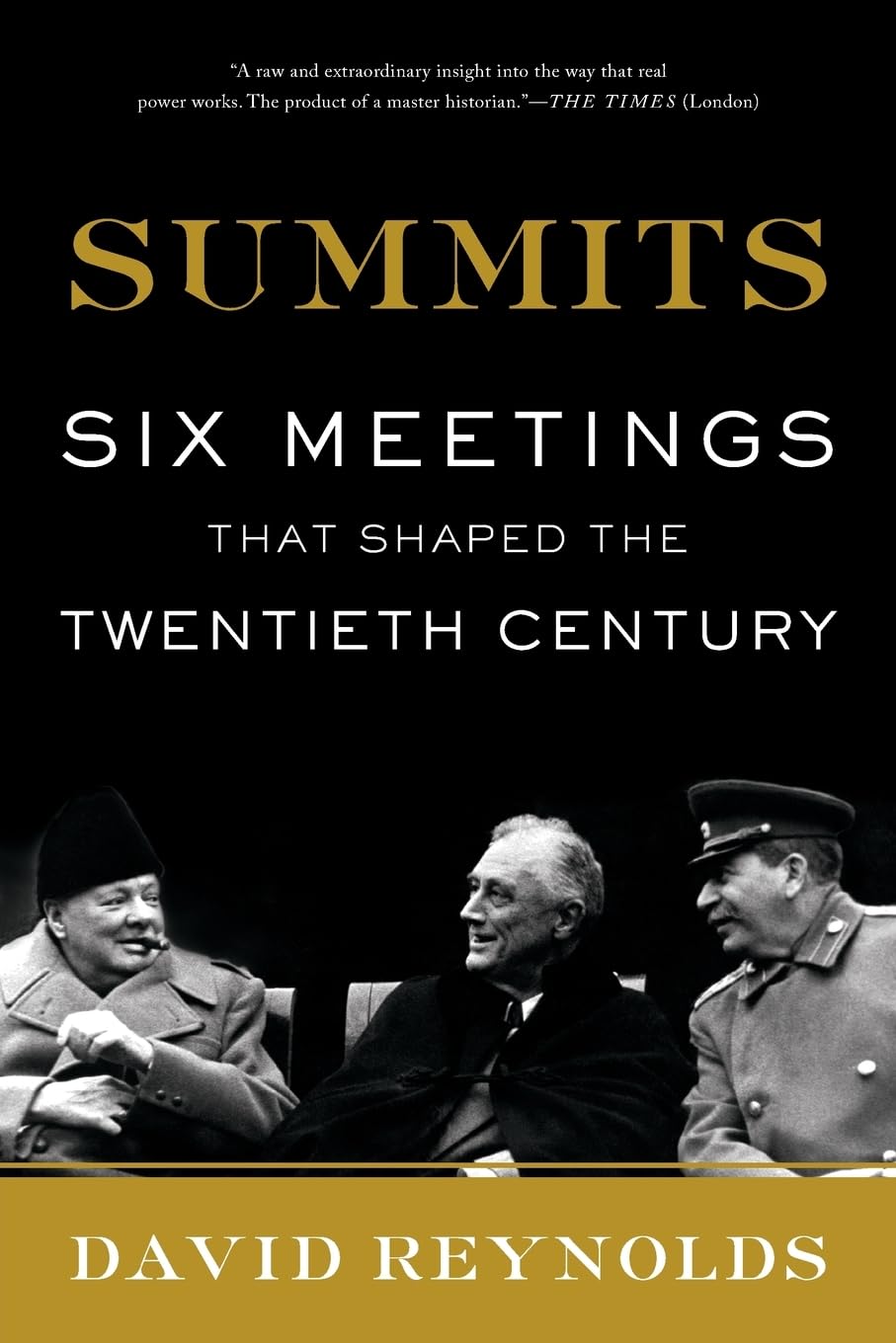 Summits: Six Meetings That Shaped the Twentieth Century by R