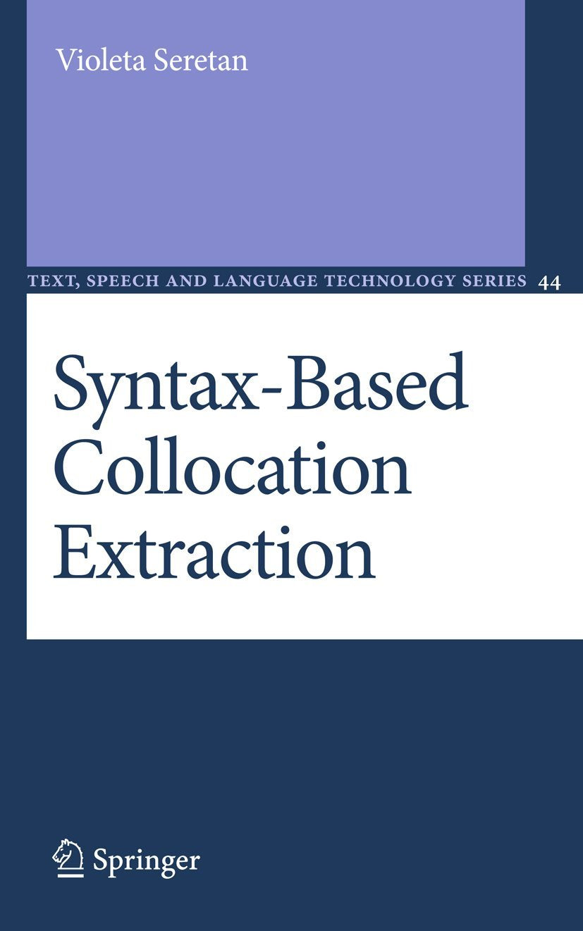 Syntax-Based Collocation Extraction (Text, Speech and Language Technology, 44)