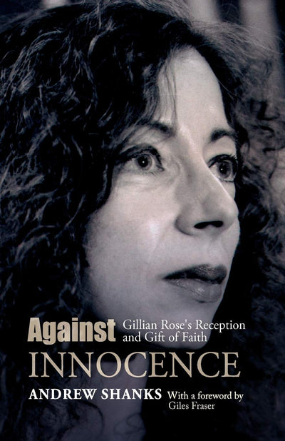 Against Innocence: An Introduction to Gillian Rose
