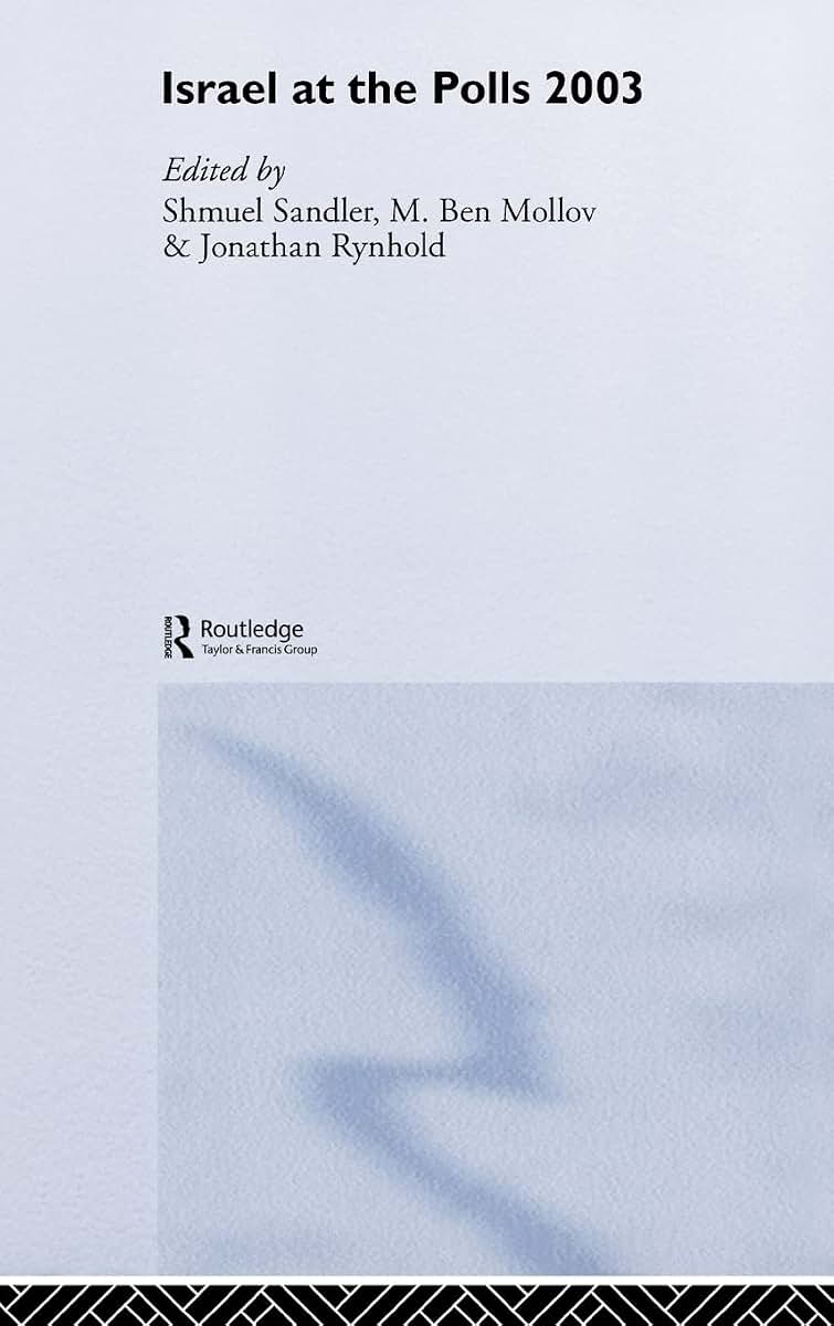 Israel at the Polls 2003 (Israeli History, Politics and Society)