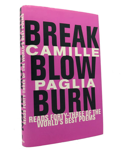 Break, Blow, Burn: Camille Paglia Reads Forty-three of the Worlds Best Poems