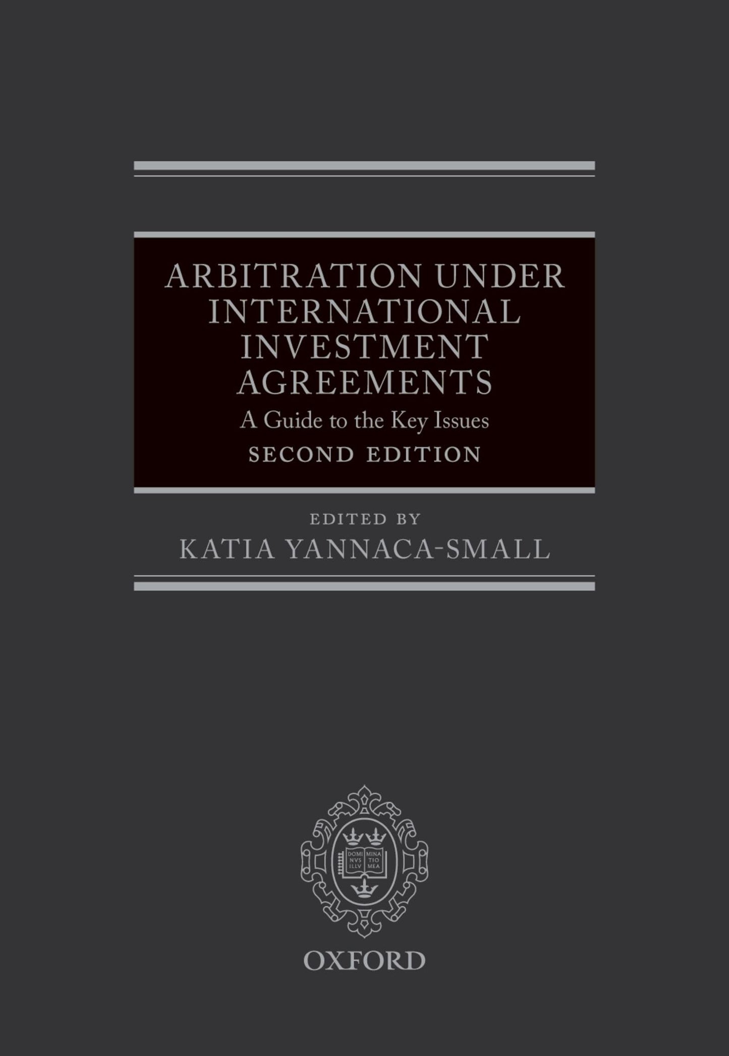 Arbitration Under International Investment Agreements: A Guide to the Key Issues