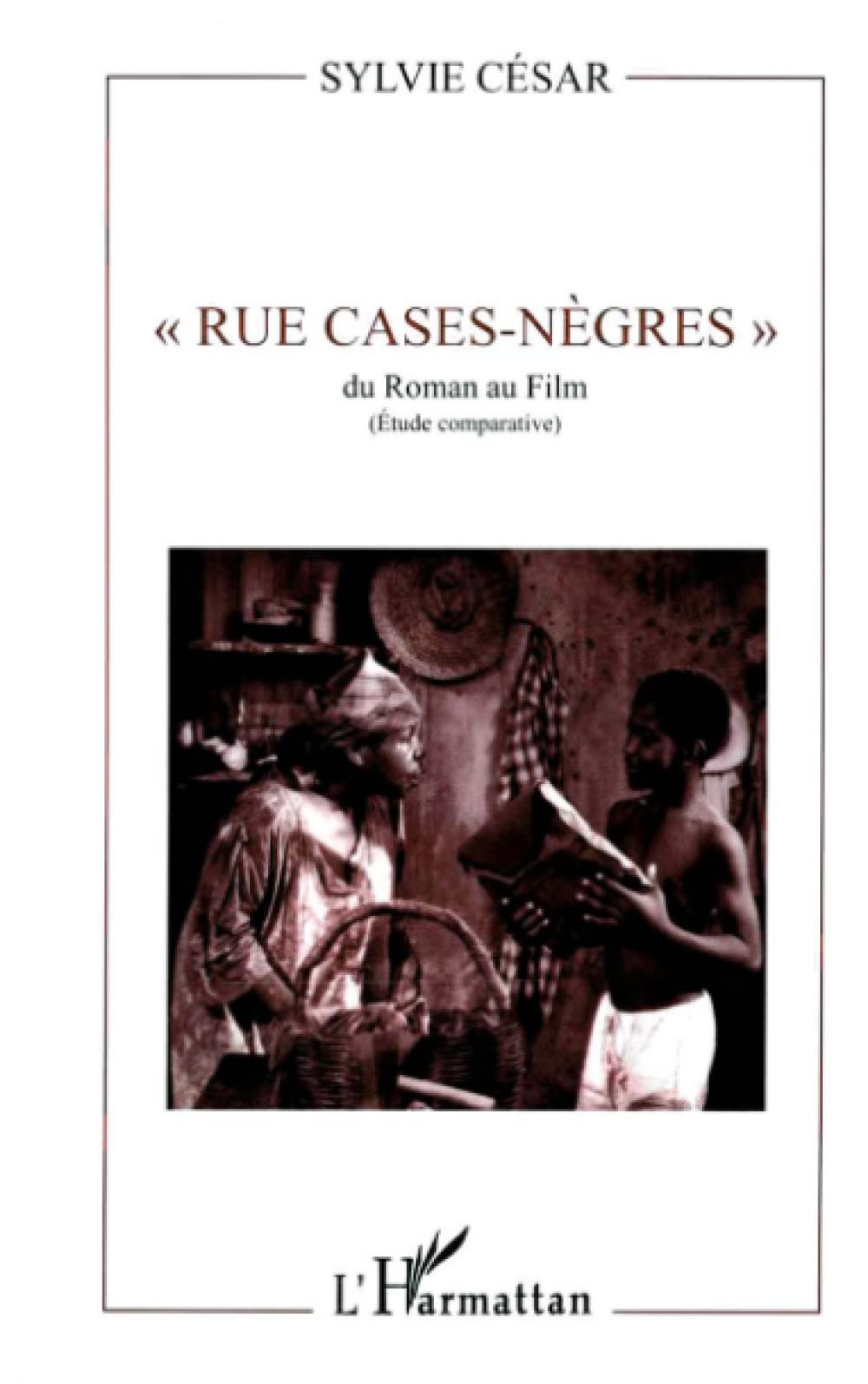 Rue case-ngres"": Du roman au film (étude comparative) (French Edition)