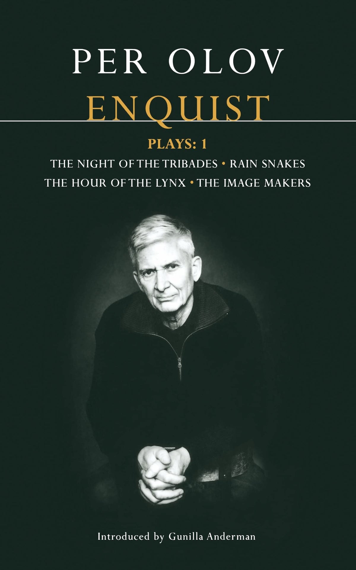Enquist Four Plays: The Night of Tribades, Rain Snakes, The Hour of the Lynx, The Image Makers (Contemporary Dramatists)