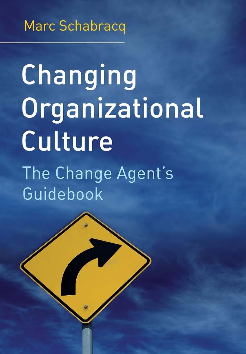 Changing Organizational Culture: The Change Agent's Guidebook