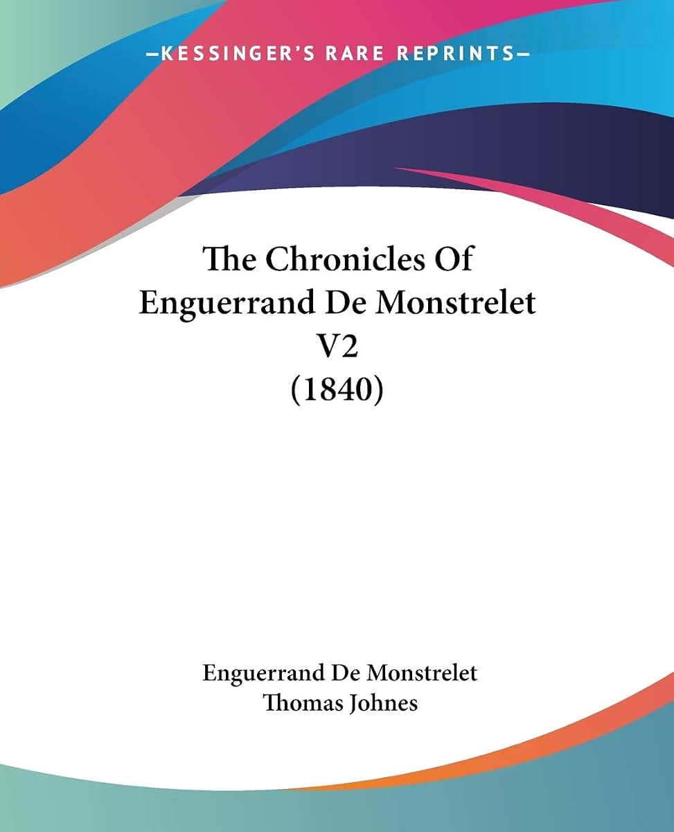 The Chronicles Of Enguerrand De Monstrelet V2 (1840)
