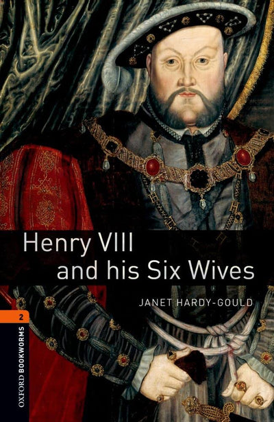 Henry VIII & Six Wives (Oxford Bookworms Library)
