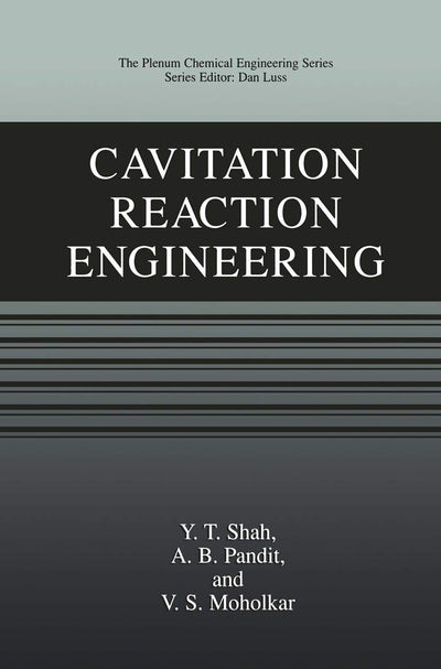 Cavitation Reaction Engineering (The Plenum Chemical Engineering Series)
