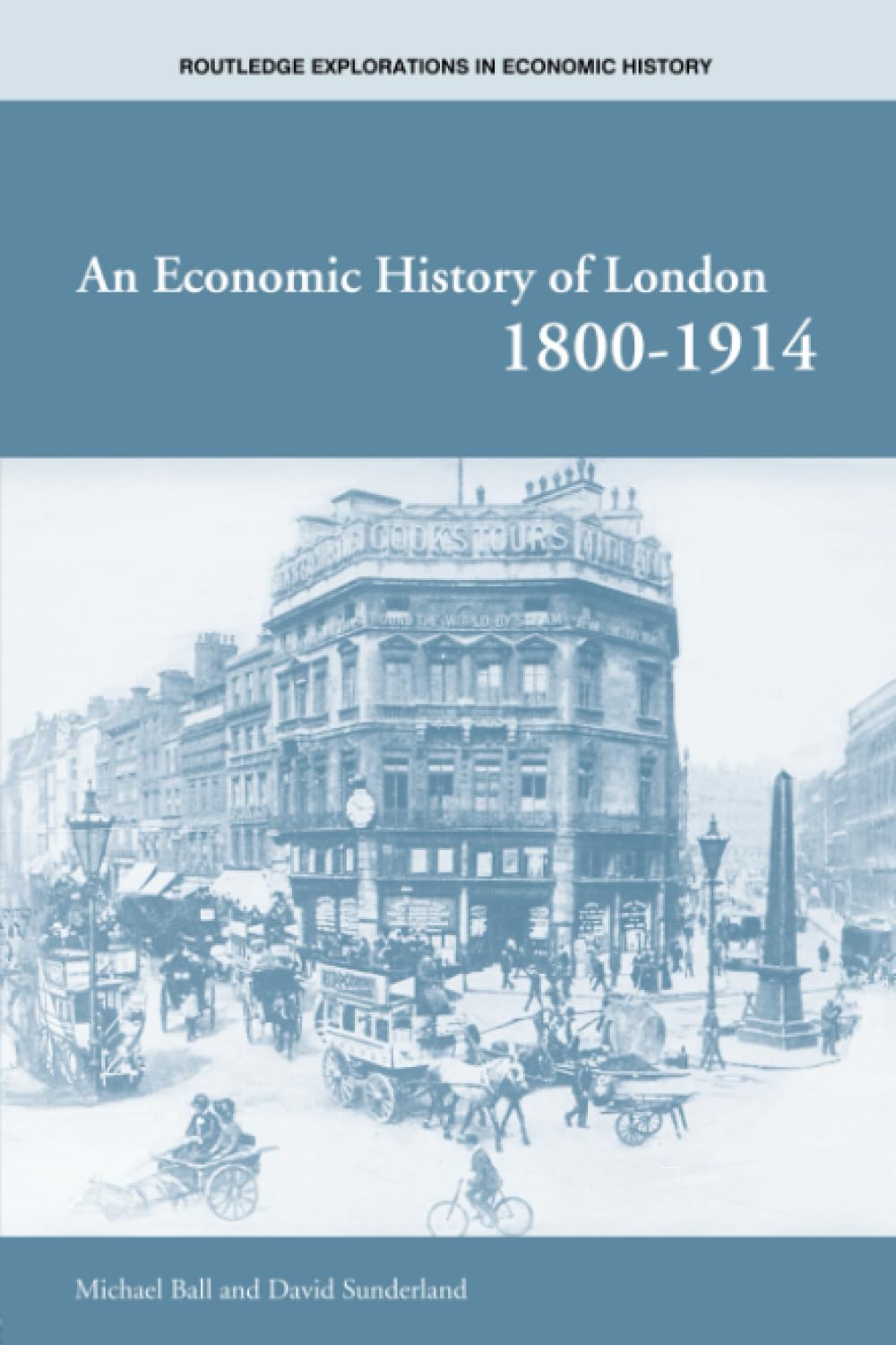 An Economic History of London 1800-1914 (Routledge Explorations in Economic History)