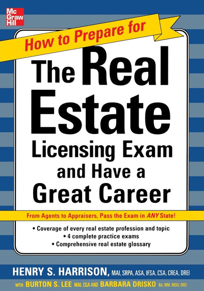 How to Prepare For and Pass the Real Estate Licensing Exam: And Have A Great Career (How to Prepare for and Pass the Real Estate Licensing Exam)