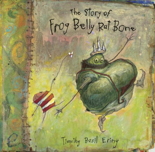 The Story of Frog Belly Rat Bone by Ering, Timothy Basil