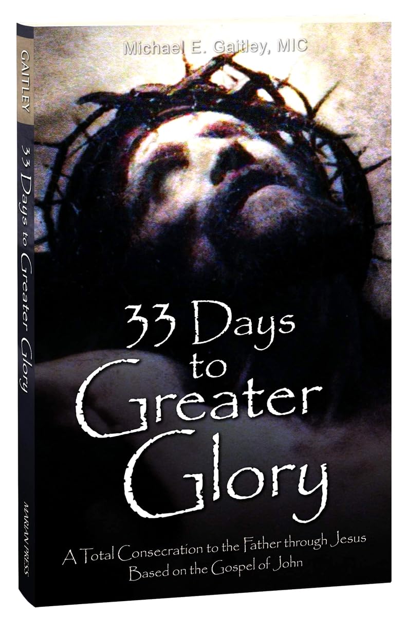 33 Days to Greater Glory: A Total Consecration to the Father