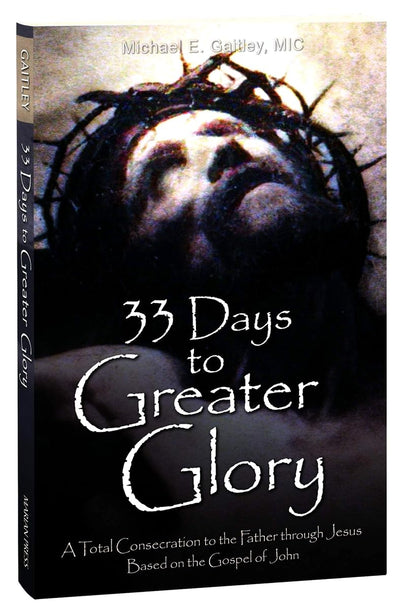 33 Days to Greater Glory: A Total Consecration to the Father