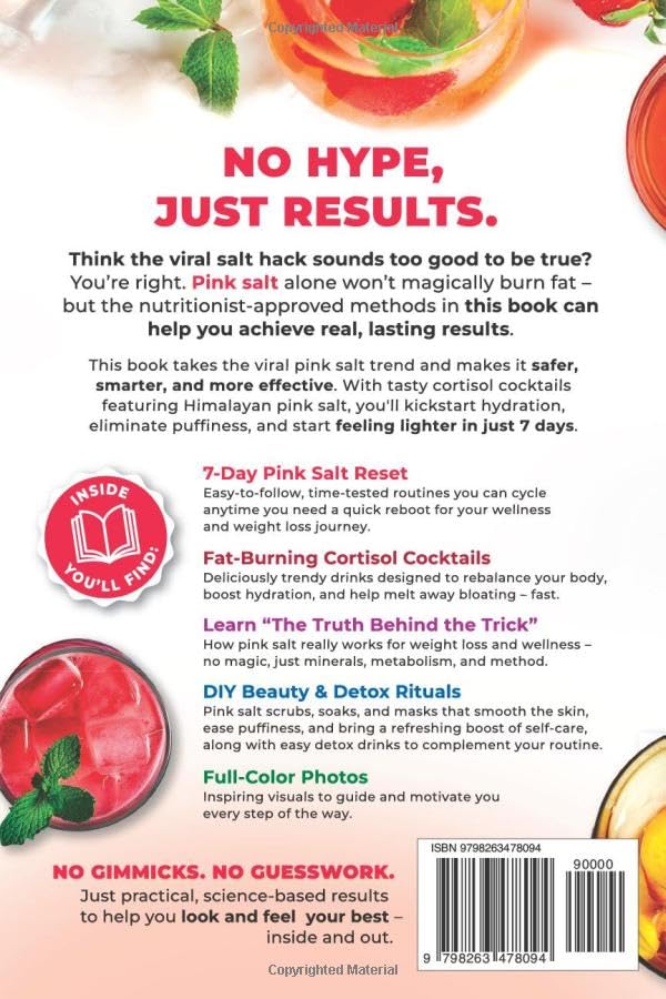 The Pink Salt Trick Recipe Book for Weight Loss: A Gentle 7-Day Reset to Help Beat Bloat, Burn Fat, and Boost Hormonal Balance with Cortisol Cocktails Detox Drinks & Beauty Rituals