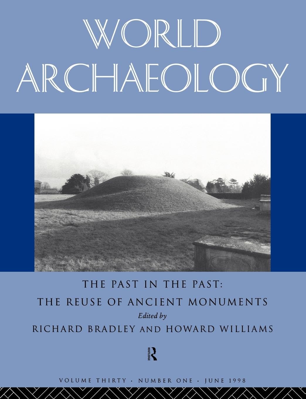 The Past in the Past: the Re-use of Ancient Monuments (World Archaeology S)