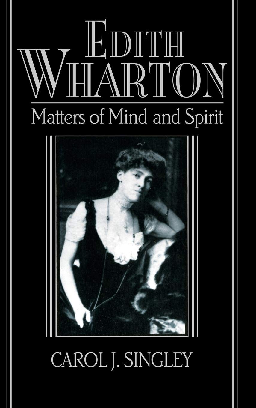 Edith Wharton: Matters of Mind and Spirit (Cambridge Studies in American Literature and Culture, Series Number 92)