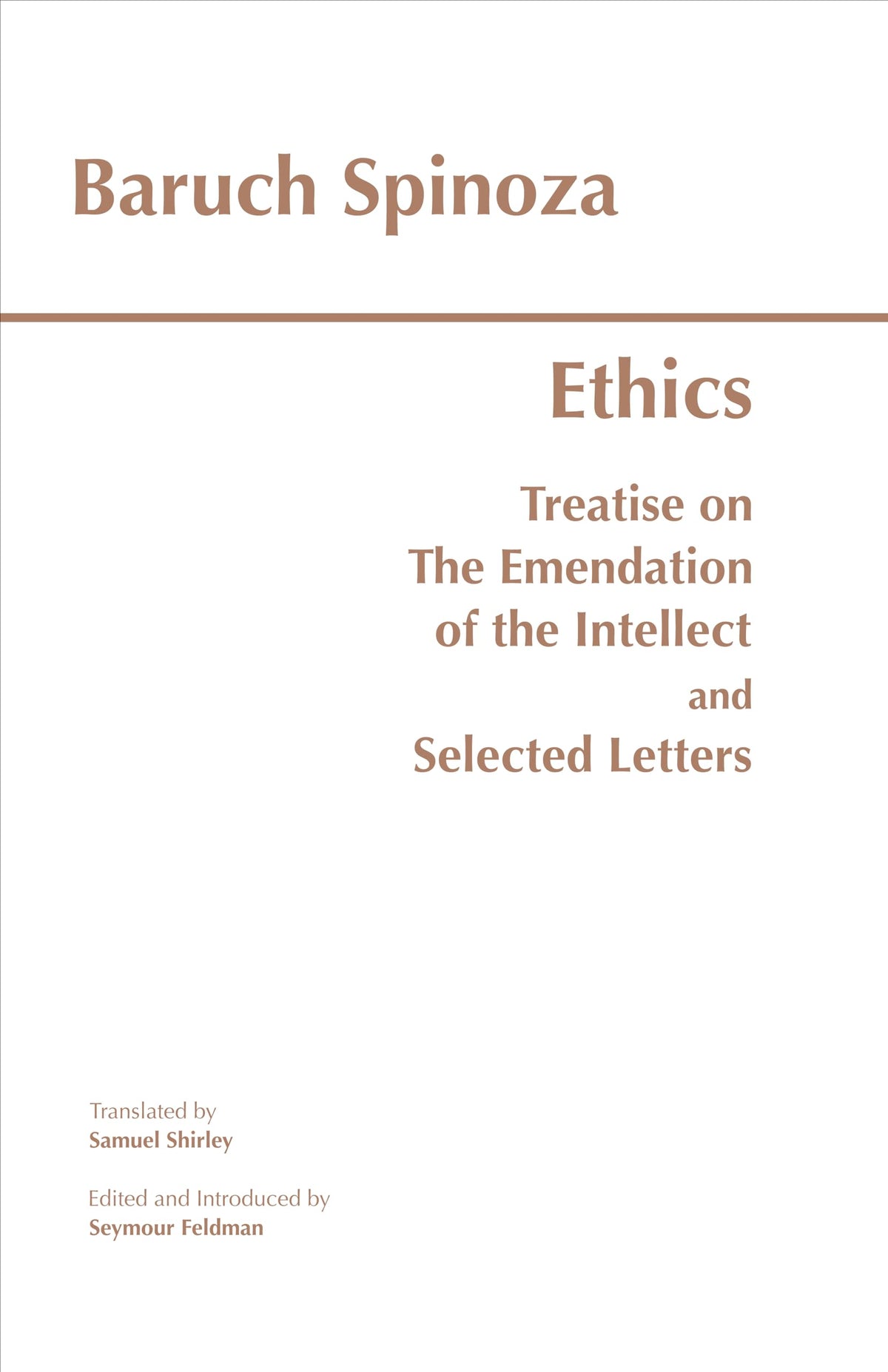 Ethics: with The Treatise on the Emendation of the Intellect and Selected Letters (Hackett Classics)