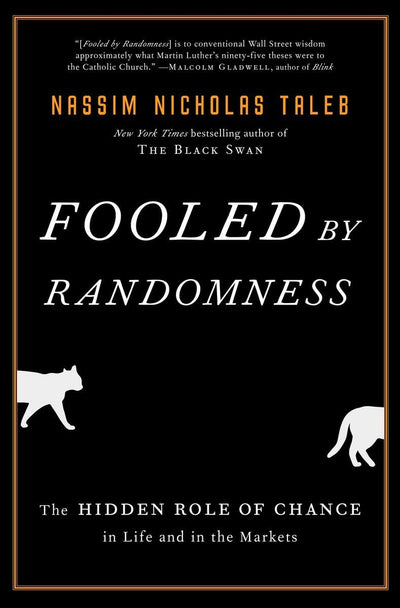 Fooled by Randomness: The Hidden Role of Chance in Life and