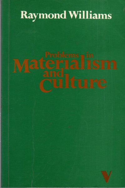 Problems in Materialism and Culture: Selected Essays