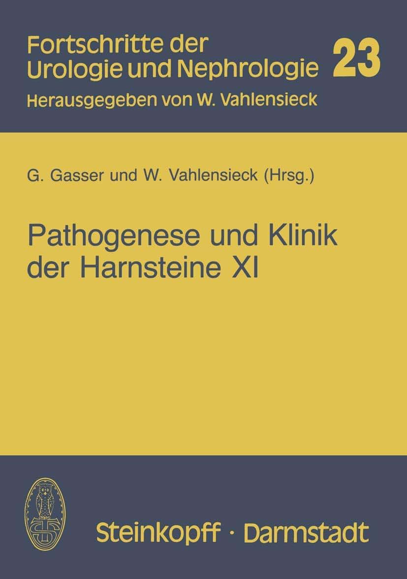 Pathogenese Und Klinik Der Harnsteine XI: Bericht ber Das Symposium in Wien Vom 21.-23.3.1985 (Fortschritte der Urologie und Nephrologie, 23) (German Edition)